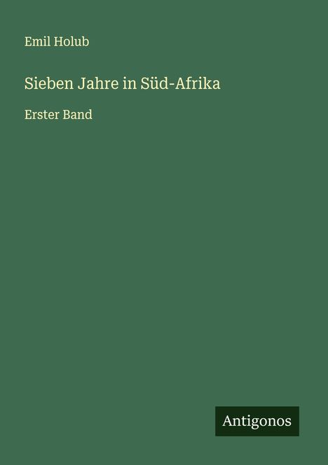 Emil Holub: Sieben Jahre in Süd-Afrika, Buch