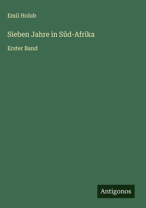 Emil Holub: Sieben Jahre in Süd-Afrika, Buch