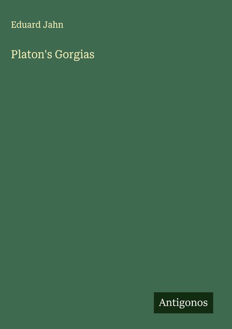 Eduard Jahn: Platon's Gorgias, Buch