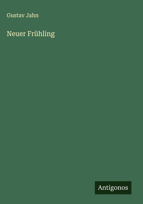 Gustav Jahn: Neuer Frühling, Buch