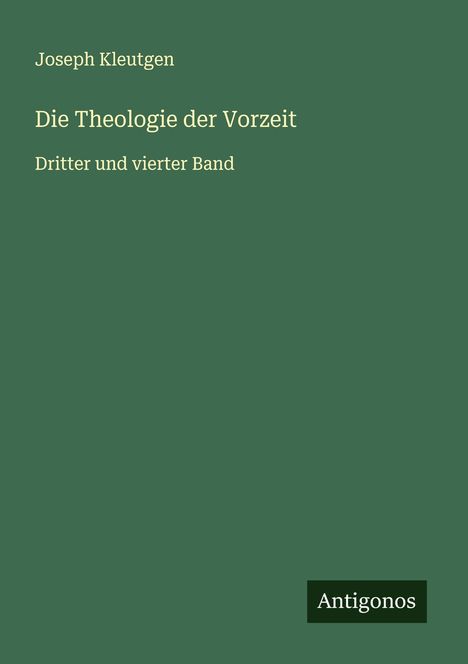 Joseph Kleutgen: Die Theologie der Vorzeit, Buch