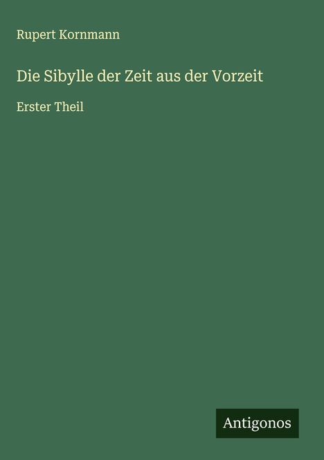 Rupert Kornmann: Die Sibylle der Zeit aus der Vorzeit, Buch