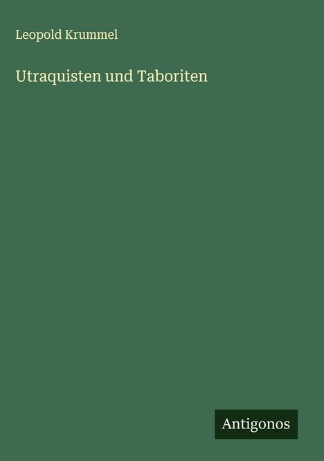 Leopold Krummel: Utraquisten und Taboriten, Buch