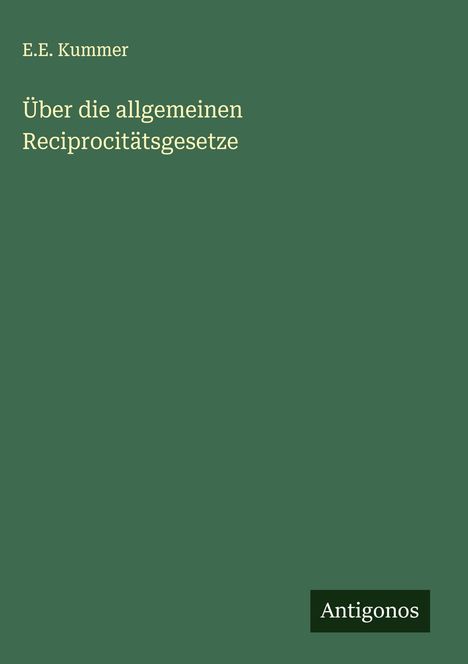 E. E. Kummer: Über die allgemeinen Reciprocitätsgesetze, Buch