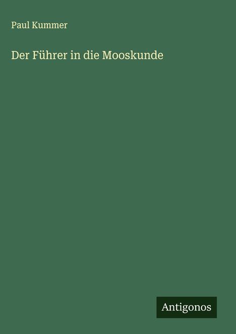 Paul Kummer: Der Führer in die Mooskunde, Buch