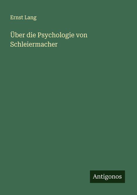 Ernst Lang: Über die Psychologie von Schleiermacher, Buch
