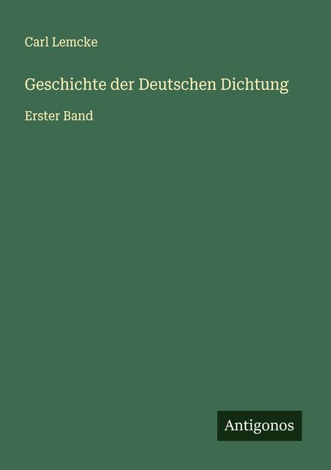 Carl Lemcke: Geschichte der Deutschen Dichtung, Buch