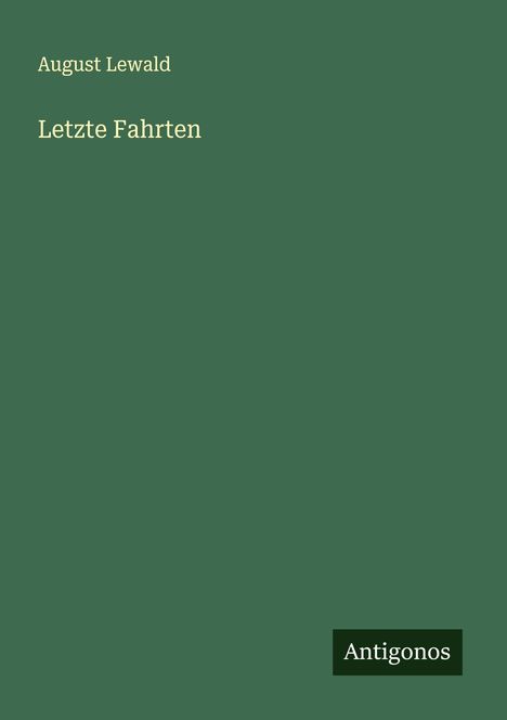 August Lewald: Letzte Fahrten, Buch