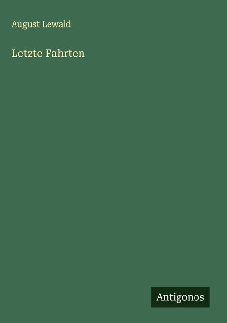 August Lewald: Letzte Fahrten, Buch