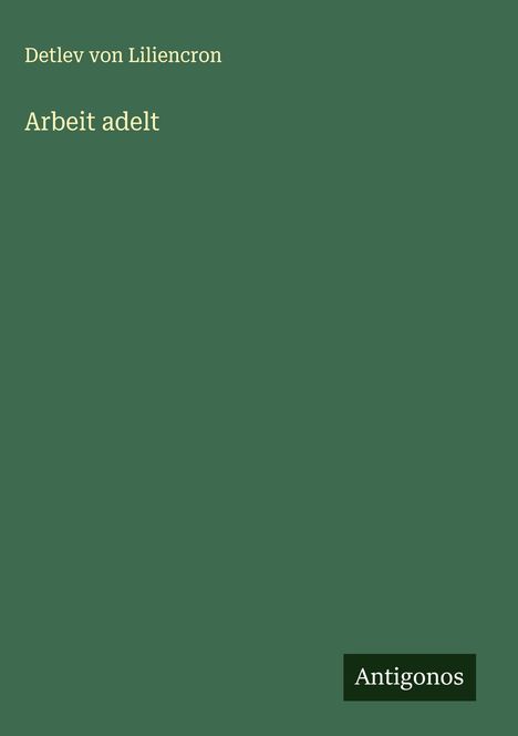 Detlev Von Liliencron: Arbeit adelt, Buch