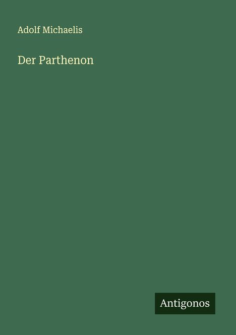 Adolf Michaelis: Der Parthenon, Buch