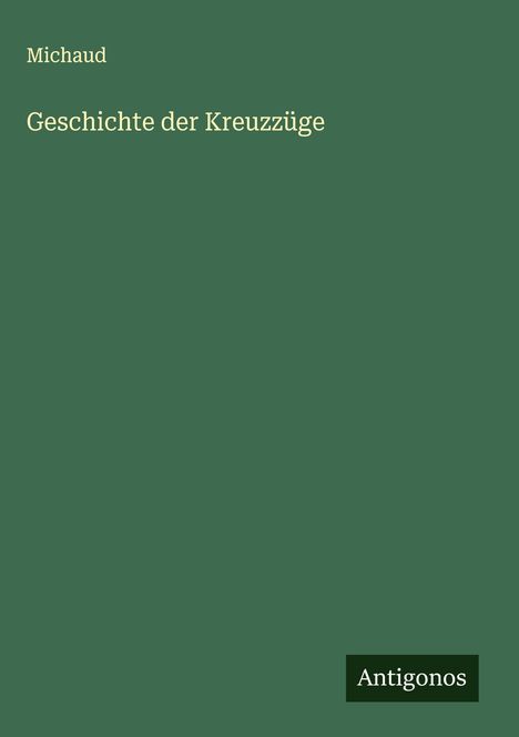 Michaud: Geschichte der Kreuzzüge, Buch