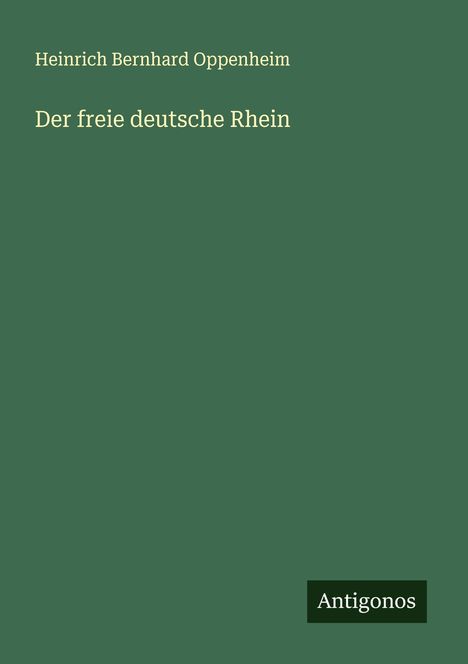 Heinrich Bernhard Oppenheim: Der freie deutsche Rhein, Buch