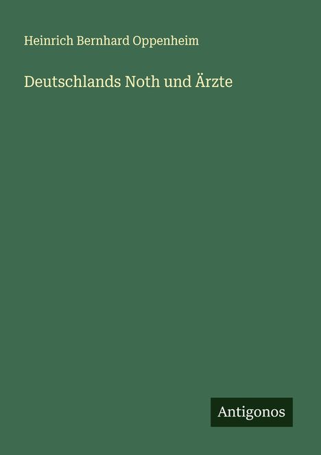 Heinrich Bernhard Oppenheim: Deutschlands Noth und Ärzte, Buch