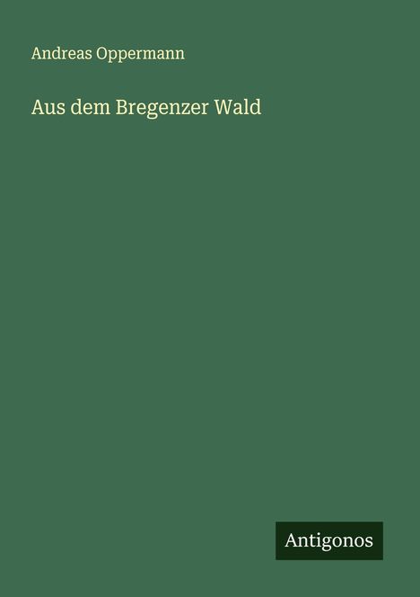 Andreas Oppermann: Aus dem Bregenzer Wald, Buch