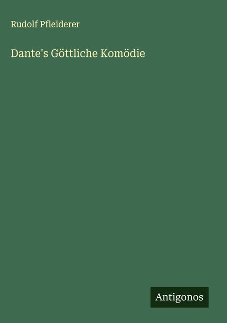 Rudolf Pfleiderer: Dante's Göttliche Komödie, Buch
