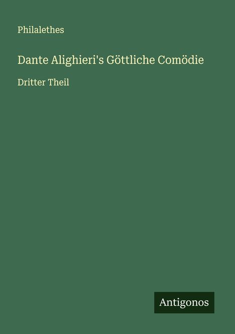 Philalethes: Dante Alighieri's Göttliche Comödie, Buch