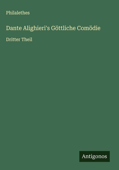Philalethes: Dante Alighieri's Göttliche Comödie, Buch