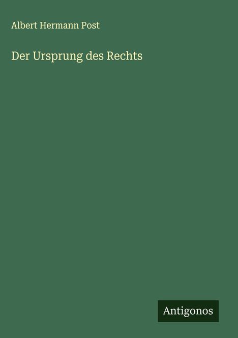 Albert Hermann Post: Der Ursprung des Rechts, Buch