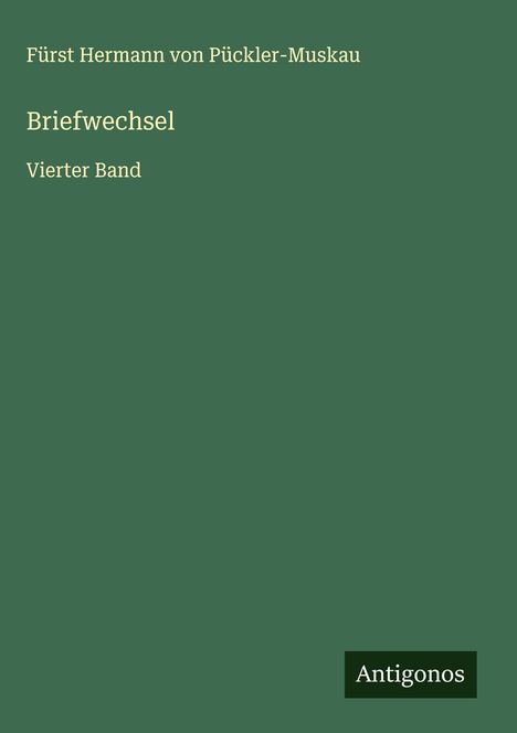Fürst Hermann von Pückler-Muskau: Briefwechsel, Buch