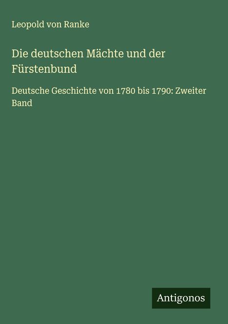 Leopold von Ranke: Die deutschen Mächte und der Fürstenbund, Buch