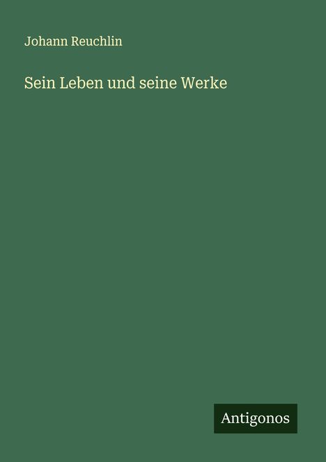 Johann Reuchlin: Sein Leben und seine Werke, Buch