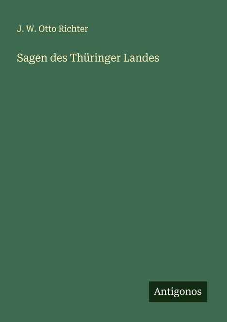 J. W. Otto Richter: Sagen des Thüringer Landes, Buch