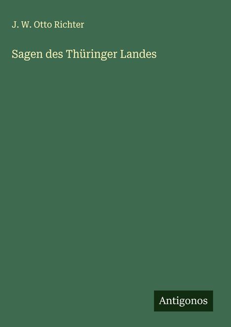 J. W. Otto Richter: Sagen des Thüringer Landes, Buch