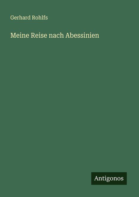Gerhard Rohlfs: Meine Reise nach Abessinien, Buch