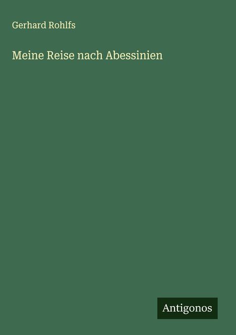 Gerhard Rohlfs: Meine Reise nach Abessinien, Buch