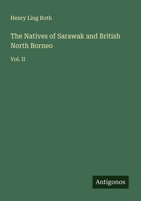 Henry Ling Roth: The Natives of Sarawak and British North Borneo, Buch