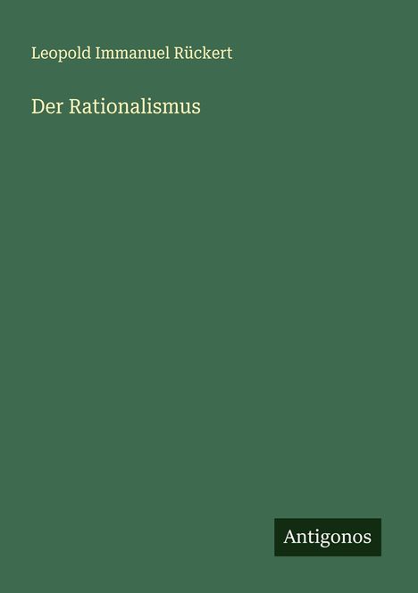 Leopold Immanuel Rückert: Der Rationalismus, Buch