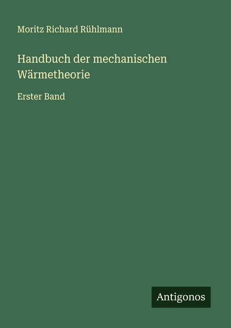 Moritz Richard Rühlmann: Handbuch der mechanischen Wärmetheorie, Buch