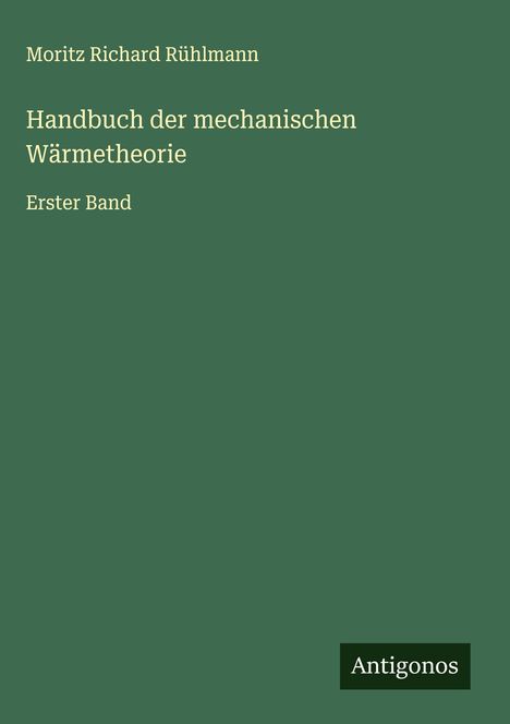 Moritz Richard Rühlmann: Handbuch der mechanischen Wärmetheorie, Buch