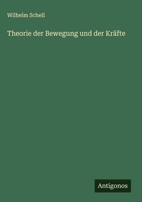 Wilhelm Schell: Theorie der Bewegung und der Kräfte, Buch
