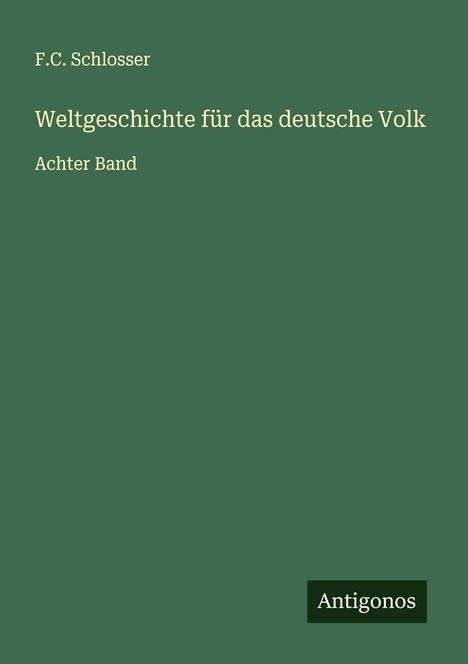 F. C. Schlosser: Weltgeschichte für das deutsche Volk, Buch