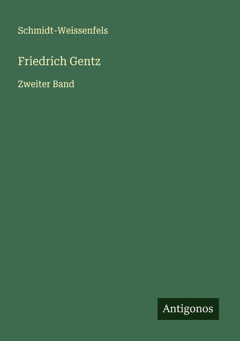 Schmidt-Weissenfels: Friedrich Gentz, Buch