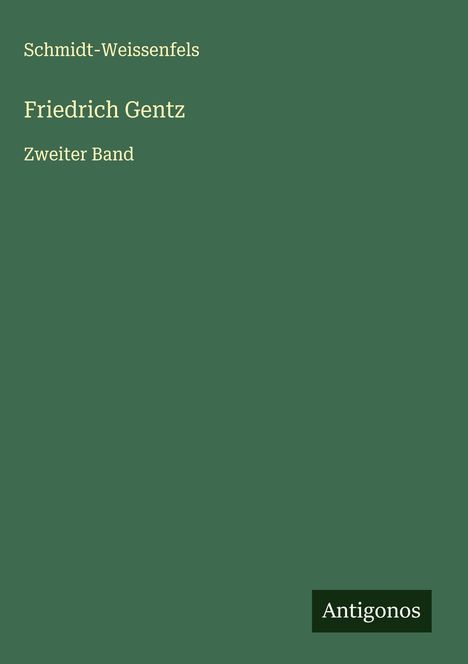 Schmidt-Weissenfels: Friedrich Gentz, Buch