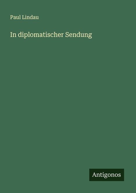 Paul Lindau: In diplomatischer Sendung, Buch