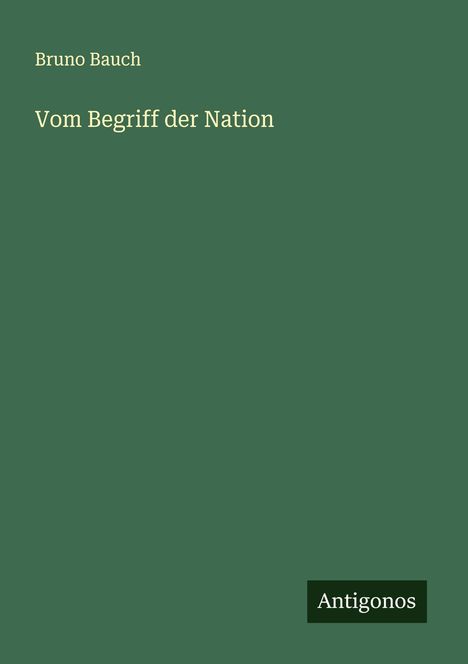 Bruno Bauch: Vom Begriff der Nation, Buch