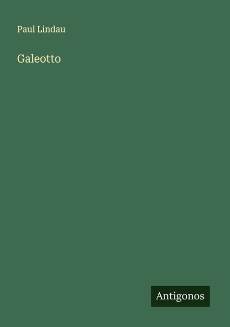 Paul Lindau: Galeotto, Buch