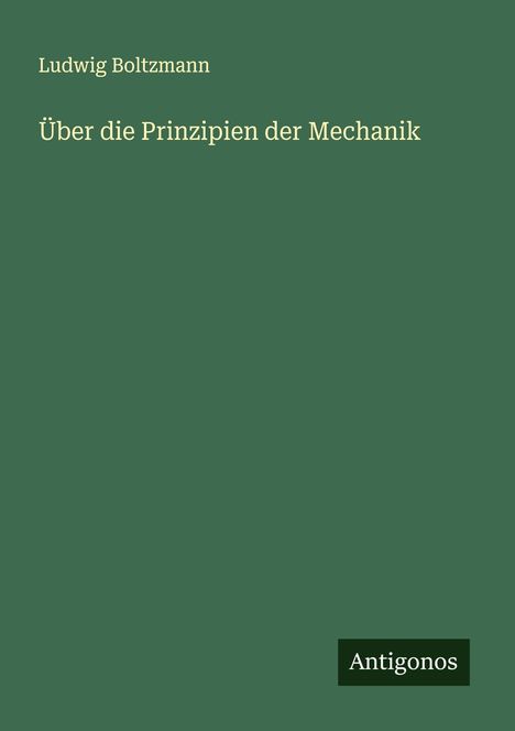 Ludwig Boltzmann: Über die Prinzipien der Mechanik, Buch