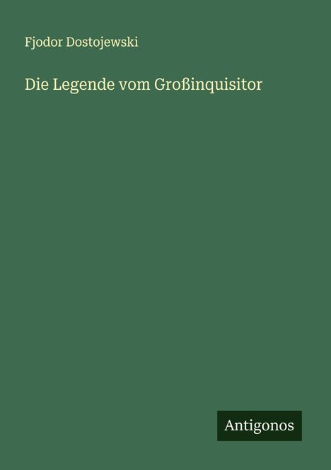 Fjodor M. Dostojewski: Die Legende vom Großinquisitor, Buch