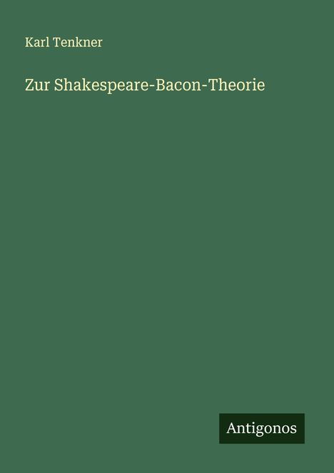 Karl Tenkner: Zur Shakespeare-Bacon-Theorie, Buch