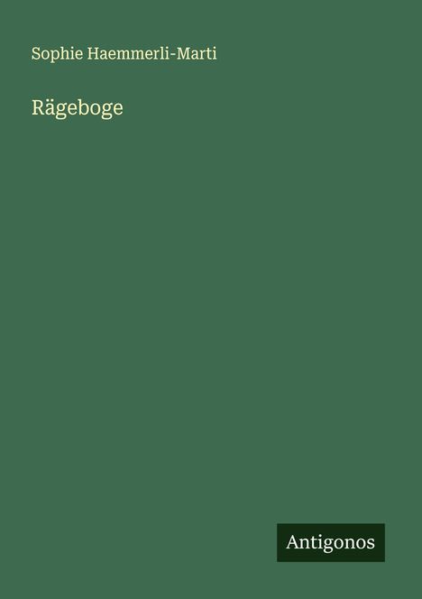 Sophie Haemmerli-Marti: Rägeboge, Buch