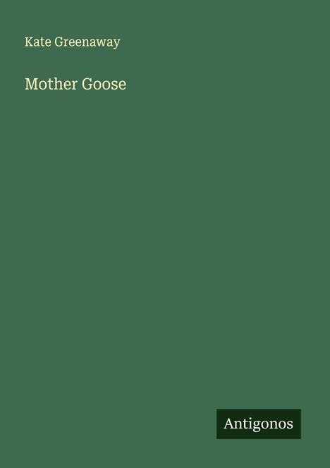 Kate Greenaway: Mother Goose, Buch