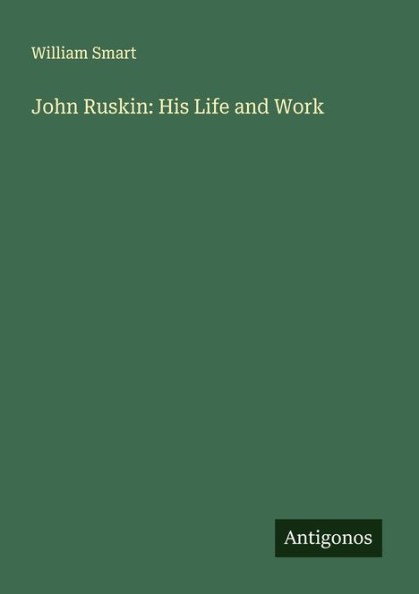William Smart: John Ruskin: His Life and Work, Buch