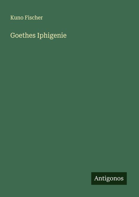 Kuno Fischer: Goethes Iphigenie, Buch