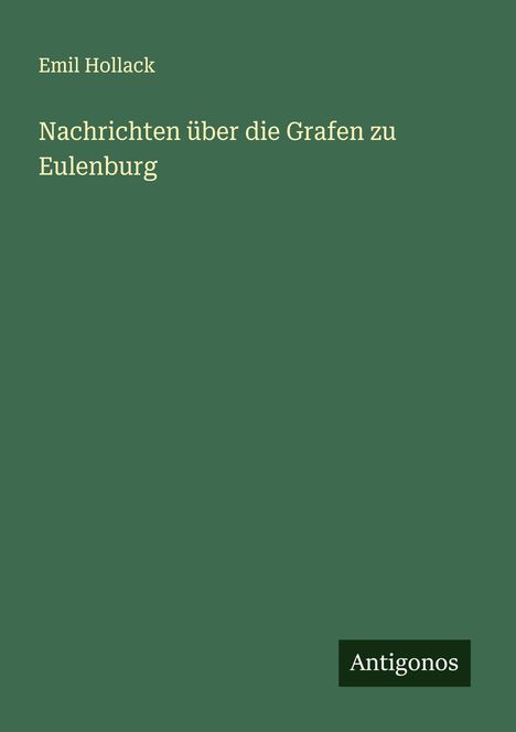 Emil Hollack: Nachrichten über die Grafen zu Eulenburg, Buch