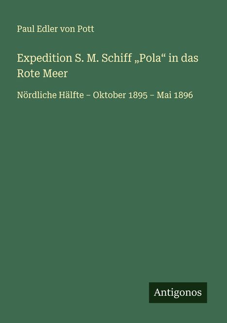 Paul Edler von Pott: Expedition S. M. Schiff "Pola" in das Rote Meer, Buch